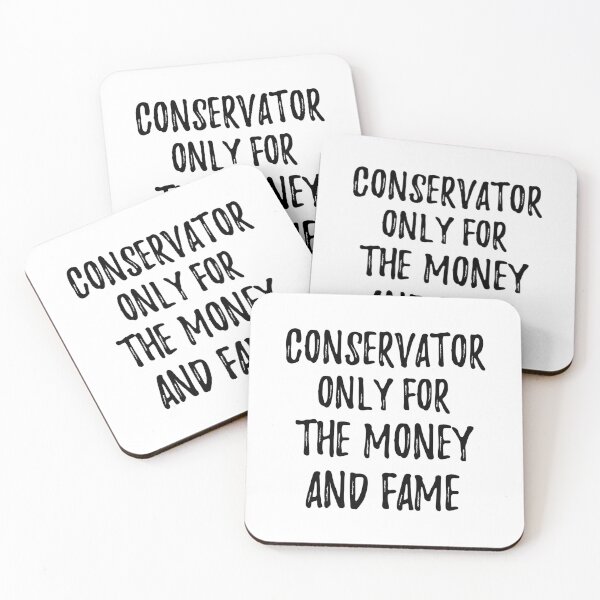 Item preview, Conservator Only For The Money And Fame designed and sold by Funny-Quotes.