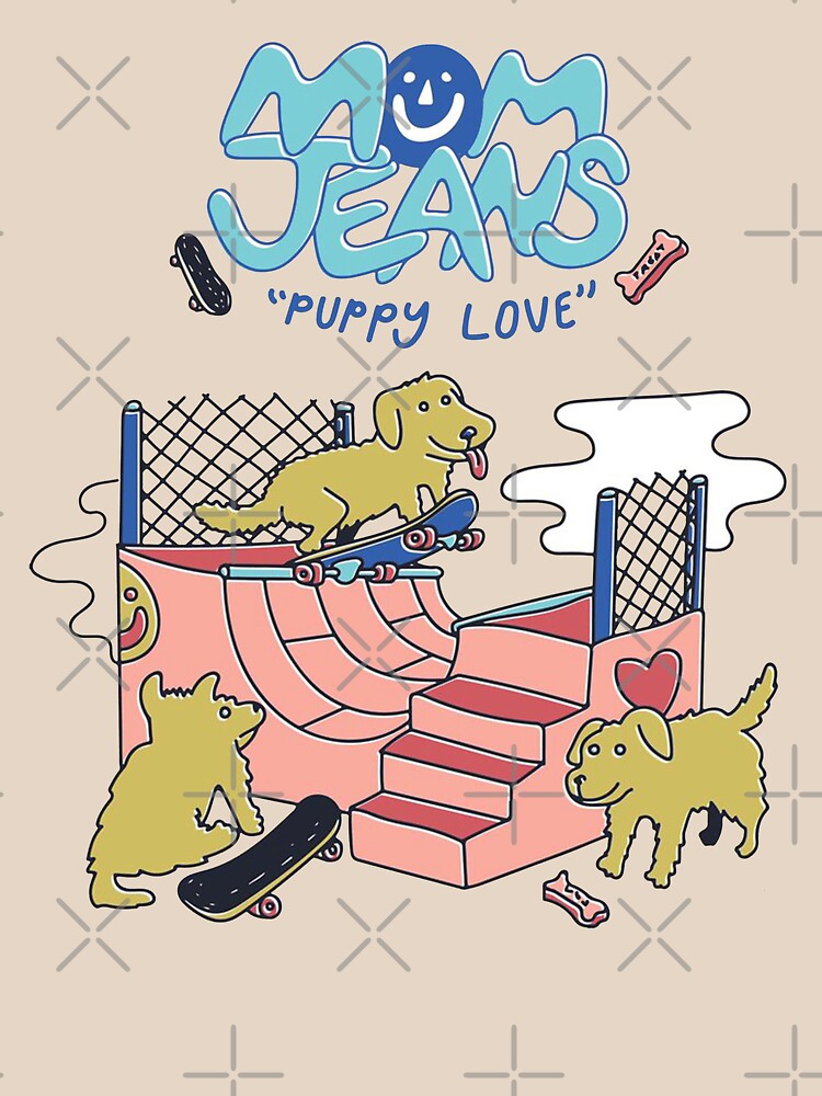 Mom Jeans. puppy love dogs skate by momonosukekai
