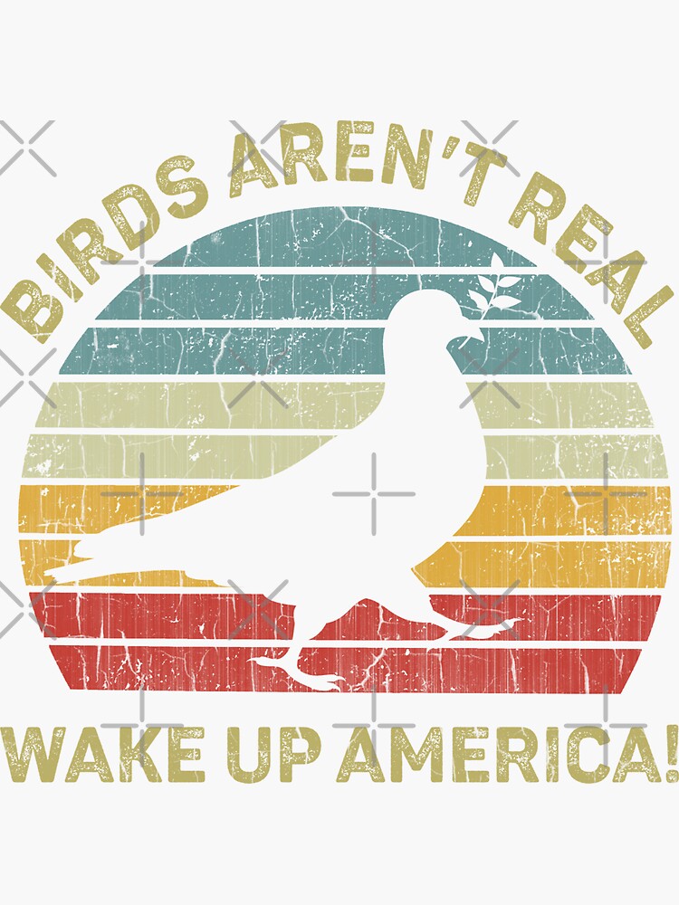 "Birds Are Not Real" Sticker for Sale by AllWellia | Redbubble