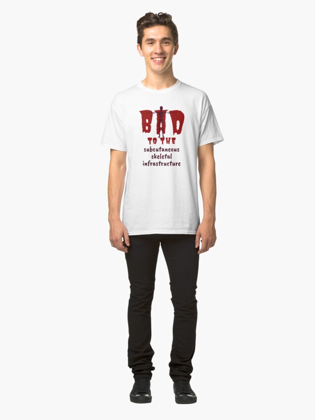 Alternate view of Bad to the Bone. Red Dark. Medical Meme. Classic T-Shirt