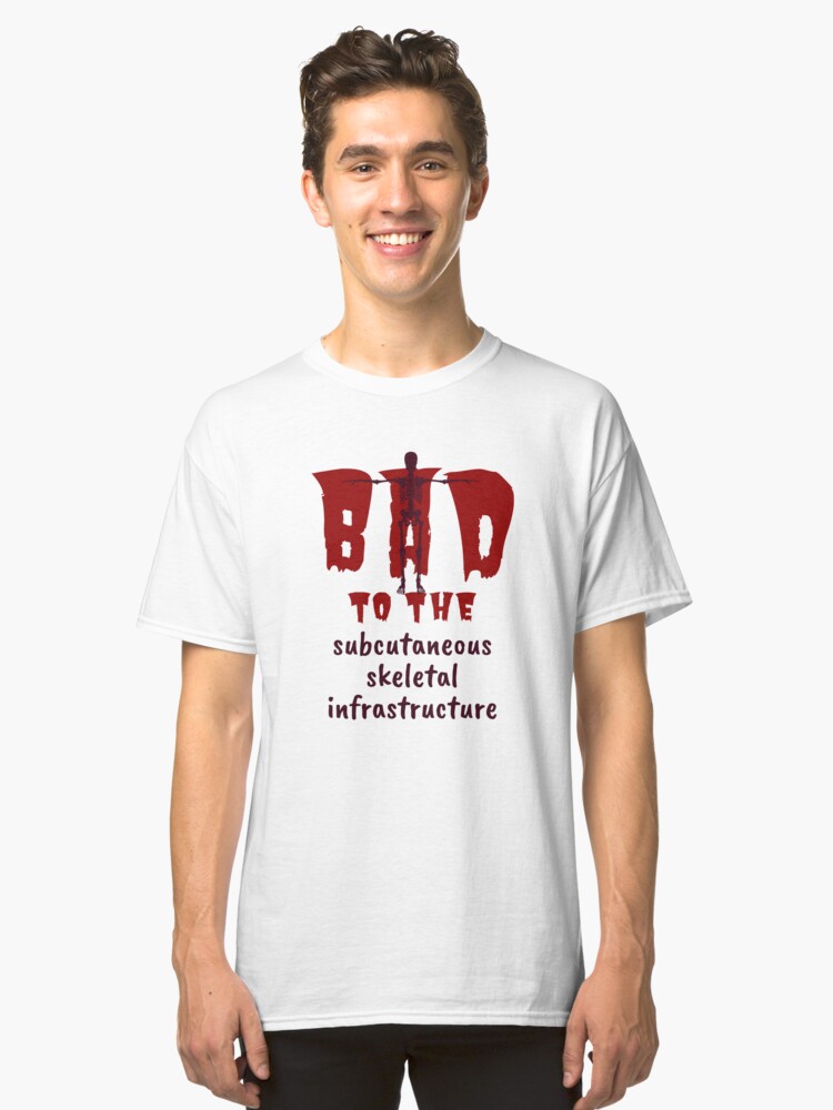 Alternate view of Bad to the Bone. Red Dark. Medical Meme. Classic T-Shirt