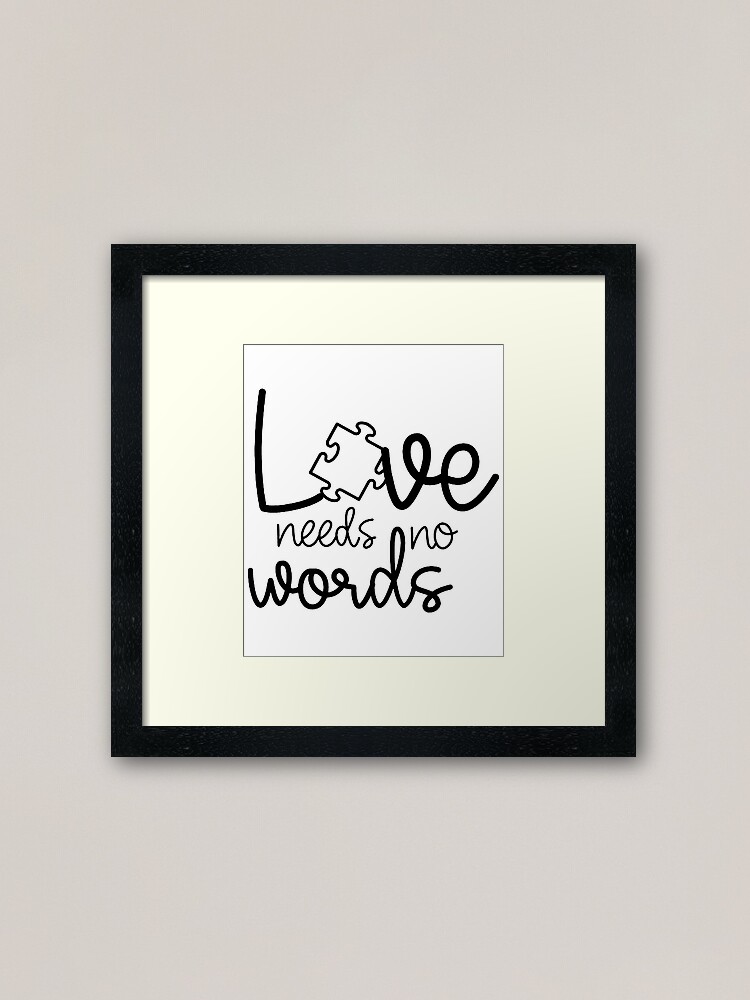 Love Needs No Words Autism Awareness Svg File Teacher Autism Framed Art Print By Mimistore Redbubble