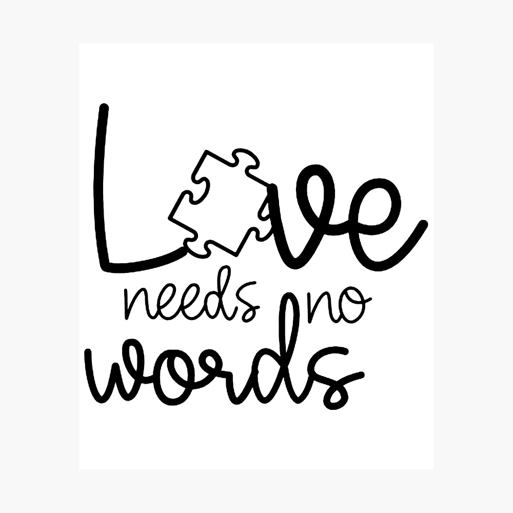 Love Needs No Words Autism Awareness Svg File Teacher Autism Poster By Mimistore Redbubble
