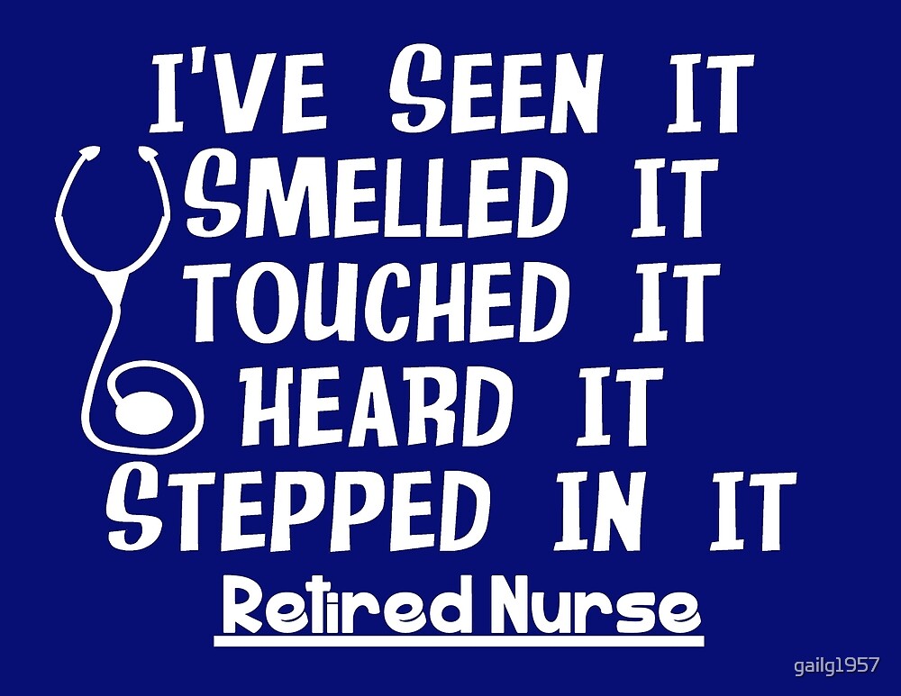 "Funny Nurse Retirement" by Gail Gabel, LLC | Redbubble