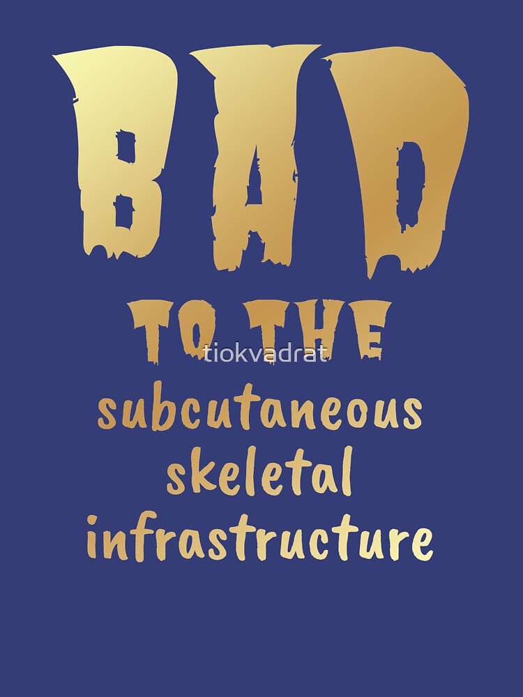 Bad to the Bone. Gold on Blue. Medical Meme. by tiokvadrat
