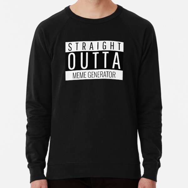 Meme Generator Sweatshirts Hoodies Redbubble Meme Generator Sweatshirts Hoodies Redbubble