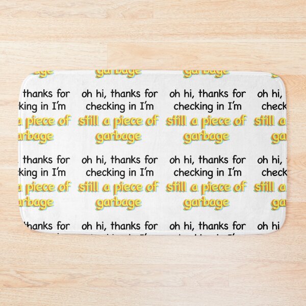 Item preview, oh hi, thanks for checking in I'm still a piece of garbage designed and sold by cool stickerz.