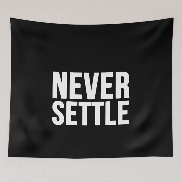 Item preview, Never Settle - Black designed and sold by CWolff.