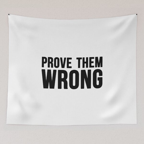 Item preview, Prove Them Wrong - White designed and sold by CWolff.