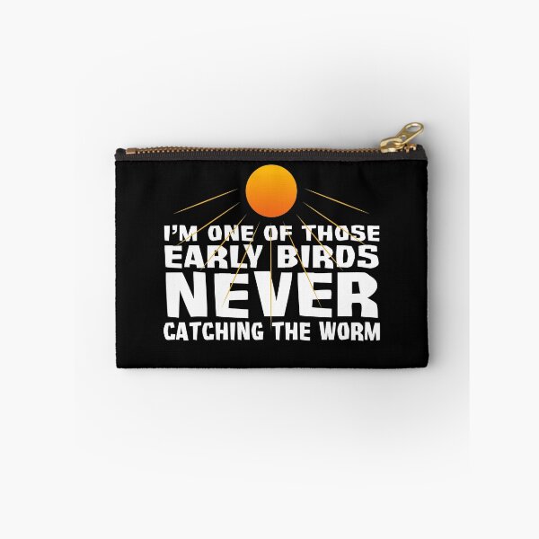 Item preview, Early bird never catch worm designed and sold by OVMEngemann.