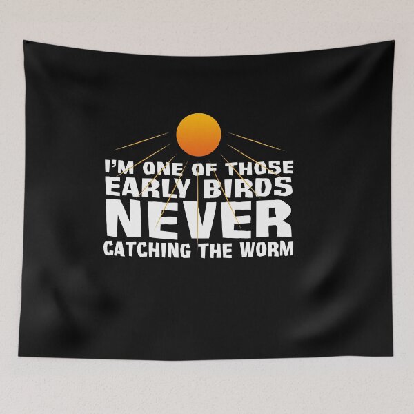 Item preview, Early bird never catch worm designed and sold by OVMEngemann.
