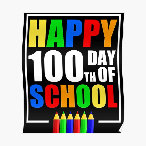 Happy 100th Day Of School 2022 Poster For Sale By Naworas Redbubble