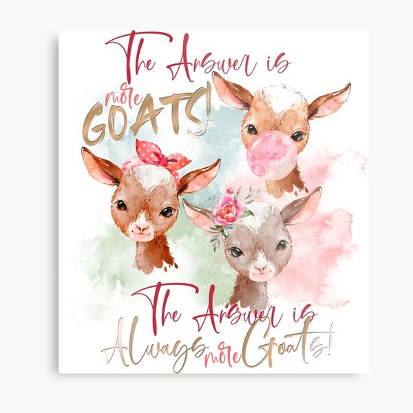 The Answer Is More Goats Watercolor Metal Print