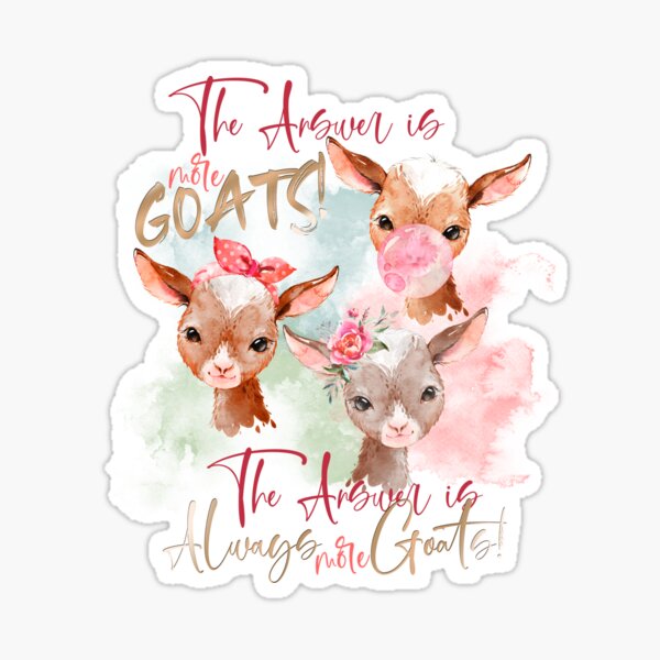 The Answer Is More Goats Watercolor Sticker