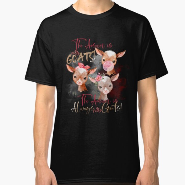 The Answer Is More Goats Watercolor Classic T-Shirt
