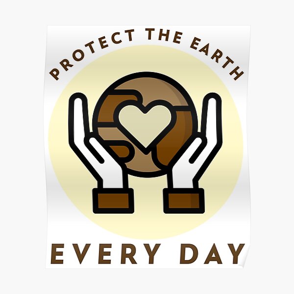 protect-the-earth-every-day-poster-by-pitterpat-redbubble