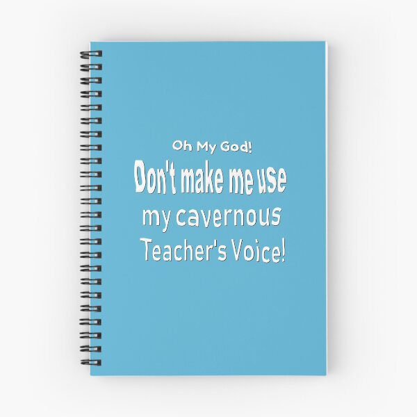 Item preview, Oh my God! Don't make me use my cavernous teacher's voice... designed and sold by Ralek.