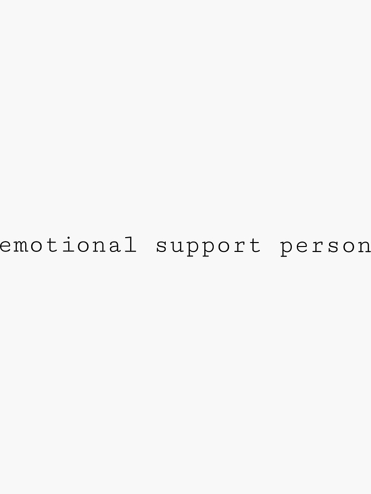 "emotional support person" Sticker by kdono18 Redbubble