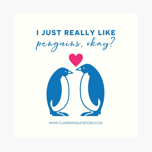 I just really like penguins, okay? Art Print