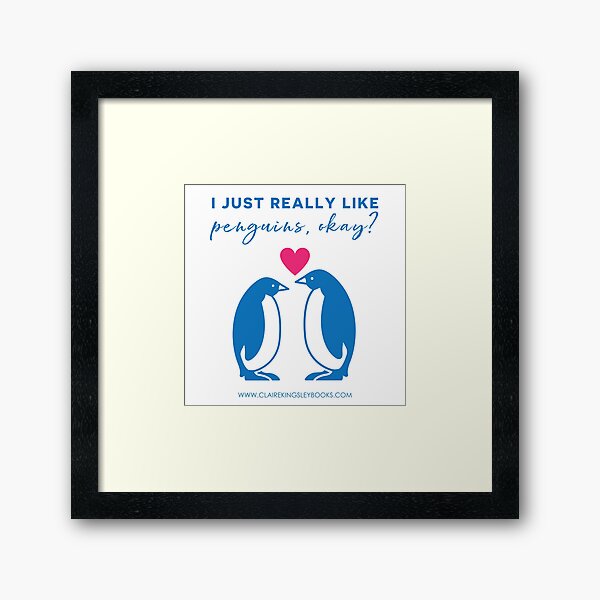 I just really like penguins, okay? Framed Art Print