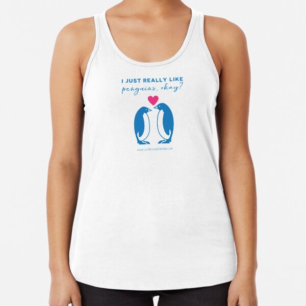 I just really like penguins, okay? Racerback Tank Top