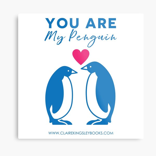 You Are My Penguin Metal Print