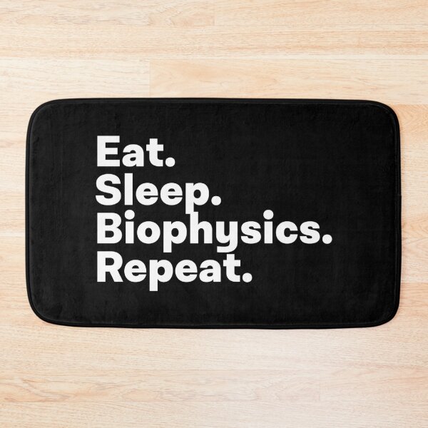 Item preview, Eat Sleep Biophysics Repeat designed and sold by teesaurus.