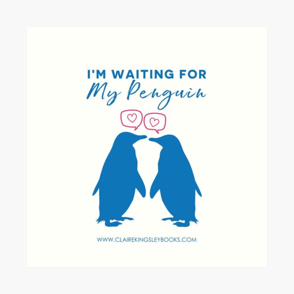 I'm Waiting For My Penguin Art Print