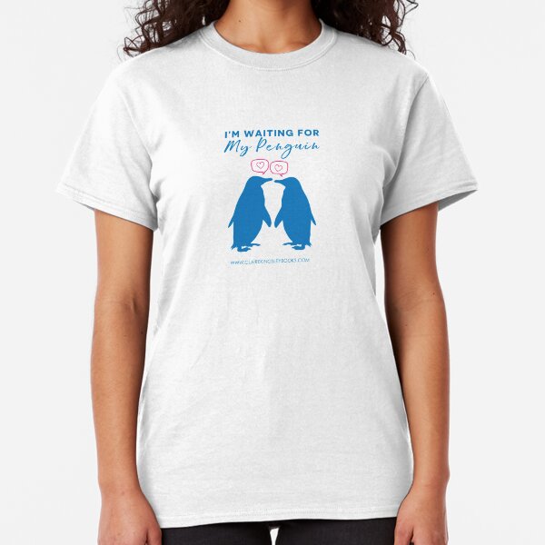 I'm Waiting For My Penguin Classic T-Shirt