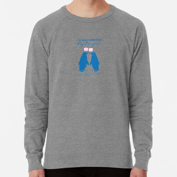 I'm Waiting For My Penguin Lightweight Sweatshirt