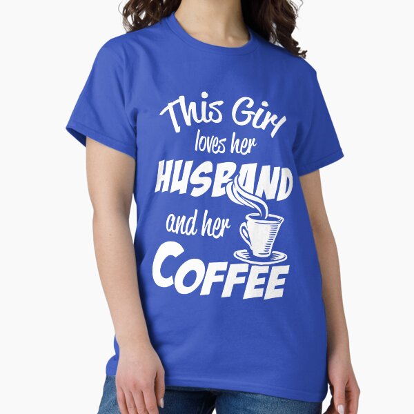 Item preview, This girl loves her husband and her coffee designed and sold by yoca44.