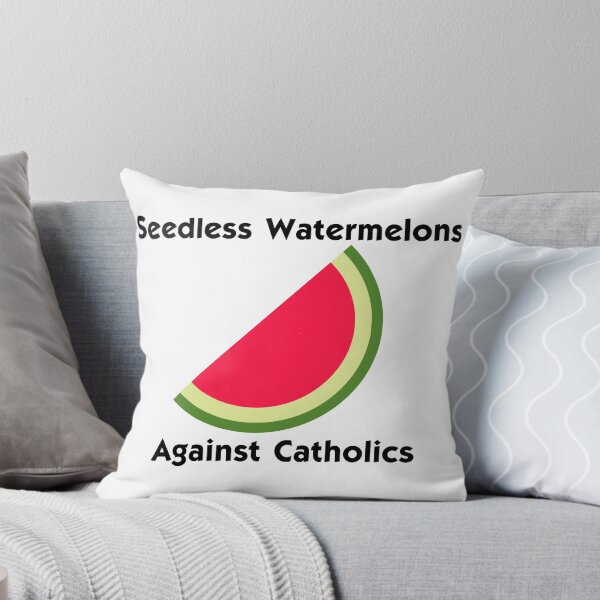Item preview, Seedless Watermelons Against Catholics designed and sold by TisHummus.