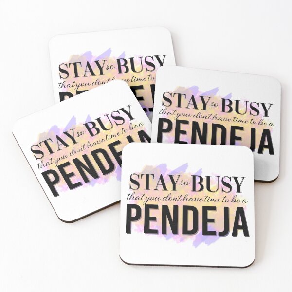 Item preview, "Stay so Busy that you don't have time to be a Pendeja"  designed and sold by Syanis Yarí Vargas González.