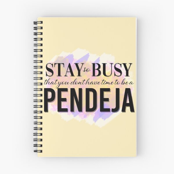 Item preview, "Stay so Busy that you don't have time to be a Pendeja"  designed and sold by Syanis Yarí Vargas González.