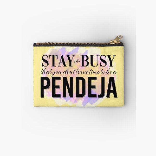 Item preview, "Stay so Busy that you don't have time to be a Pendeja"  designed and sold by Syanis Yarí Vargas González.