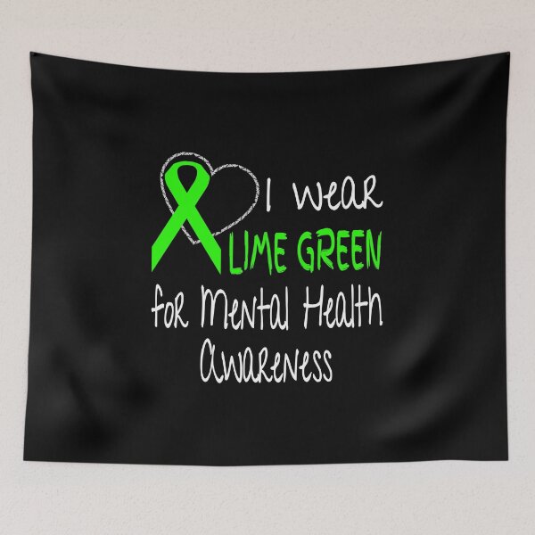 Item preview, I Wear Lime Green For Mental Health Awareness Ribbon designed and sold by nikkidawn74.