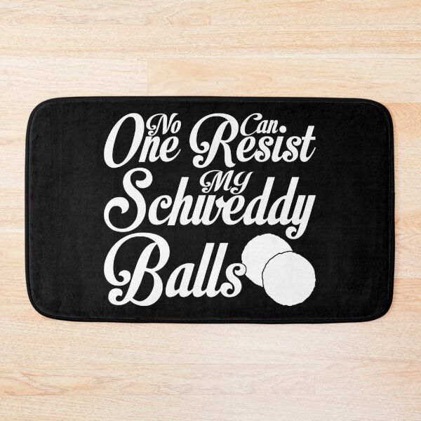 Item preview, Schweddy Balls No One Can Resist My Schweddy Balls designed and sold by creativebrother.