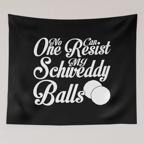 Item preview, Schweddy Balls No One Can Resist My Schweddy Balls designed and sold by creativebrother.