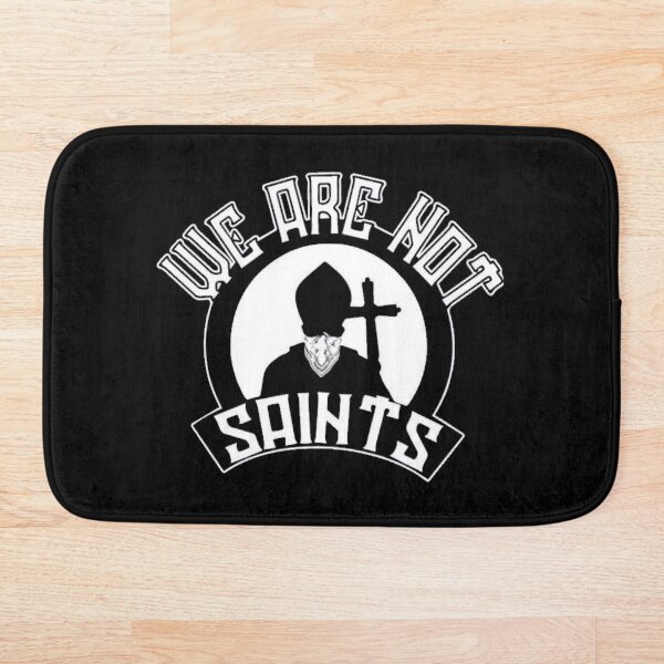 We Are Not Saints Bath Mat