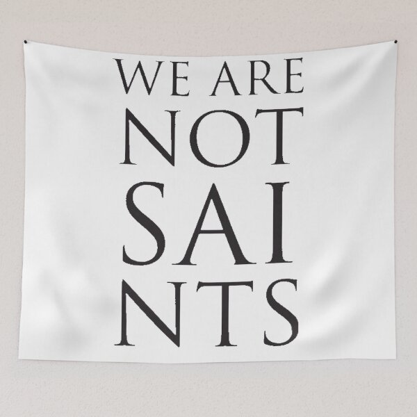 Item preview, We Are Not Saints designed and sold by SoberTeeCo.