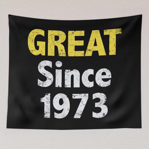 Item preview, Great Since 1973 designed and sold by SassyClassyMe.