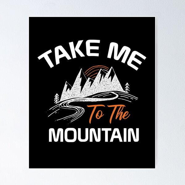 Item preview, Take me to the mountain designed and sold by HusselHeiner.