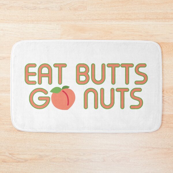 Item preview, Eat Butts, Go Nuts - Gay Peach designed and sold by Clinton Moore.