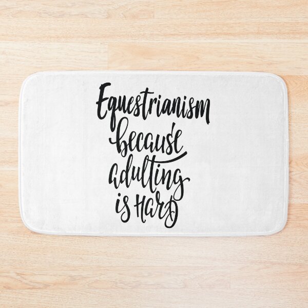Item preview, Equestrianism Because Adulting Is Hard designed and sold by ProjectX23.