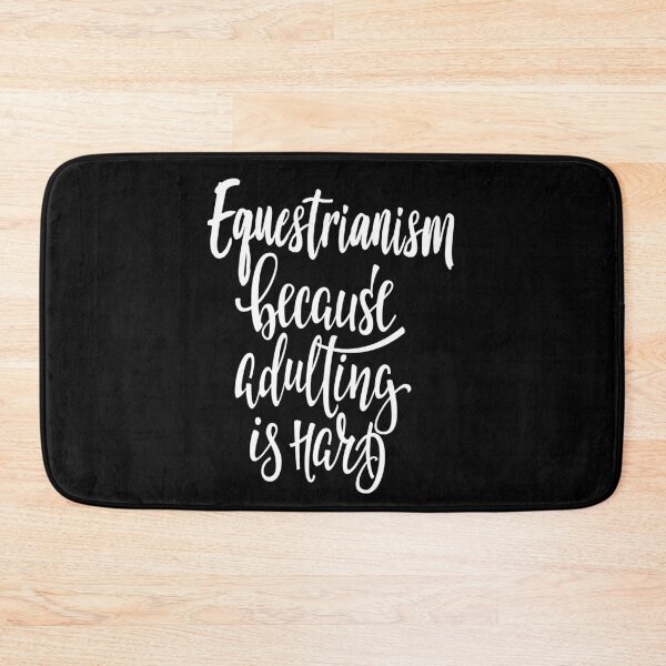 Item preview, Equestrianism Because Adulting Is Hard designed and sold by ProjectX23.