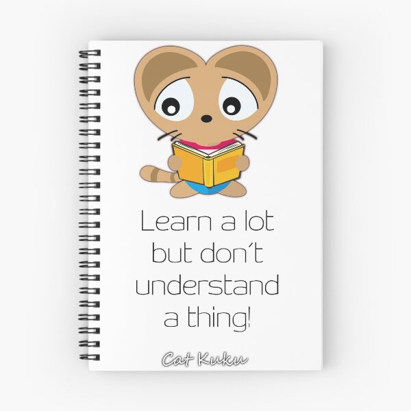 Item preview, I learn a lot but understand nothing - Cat Kuku - 我 学到 很多 ， 但 一无所知 designed and sold by Bubsimouse.