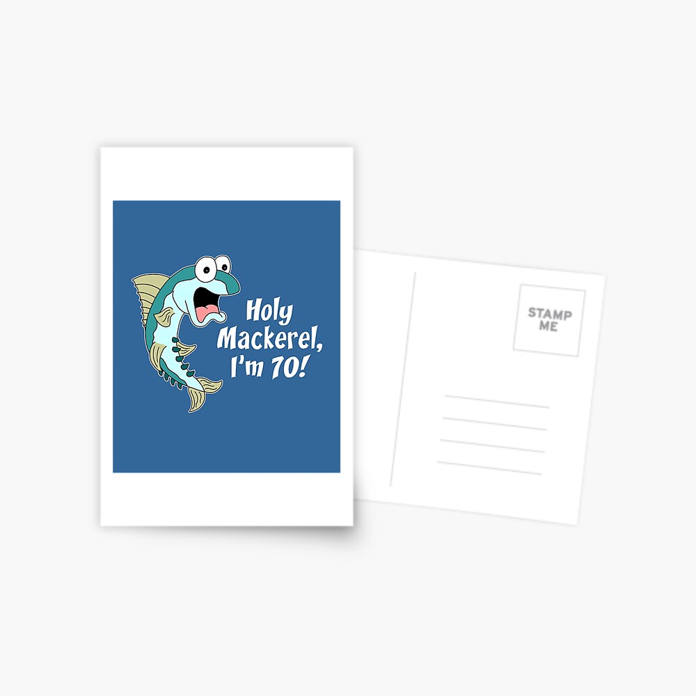 Carte De Vœux Holy Mackerel I M 70 Funny 70th Fish Cartoon Par Jaycartoonist Redbubble