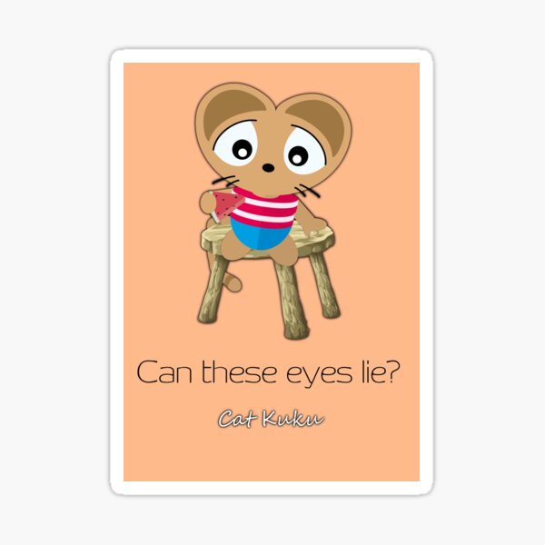 Can these eyes lie? Cat Kuku I これらの目は嘘をつくことができますか? Sticker