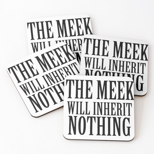 Item preview, The Meek Will Inherit Nothing designed and sold by artpirate.