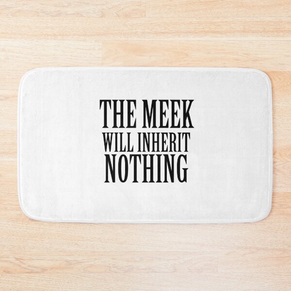 Item preview, The Meek Will Inherit Nothing designed and sold by artpirate.